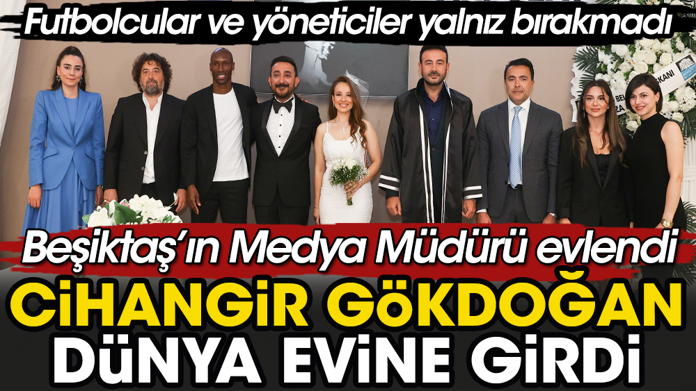 Beşiktaş'ın Medya Müdürü Cihangir Gökdoğan evlendi