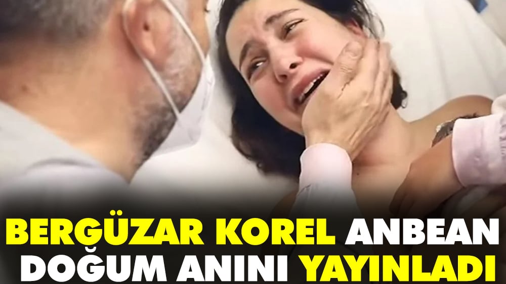 Bergüzar Korel anbean doğum anını yayınladı