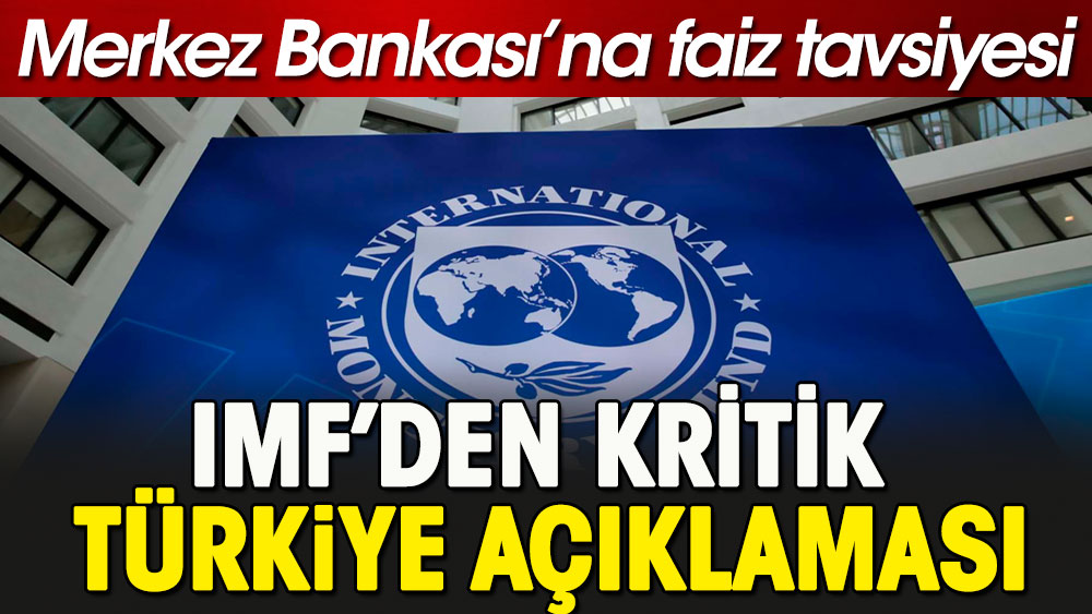 IMF’den kritik Türkiye açıklaması. Merkez Bankası’na faiz tavsiyesi