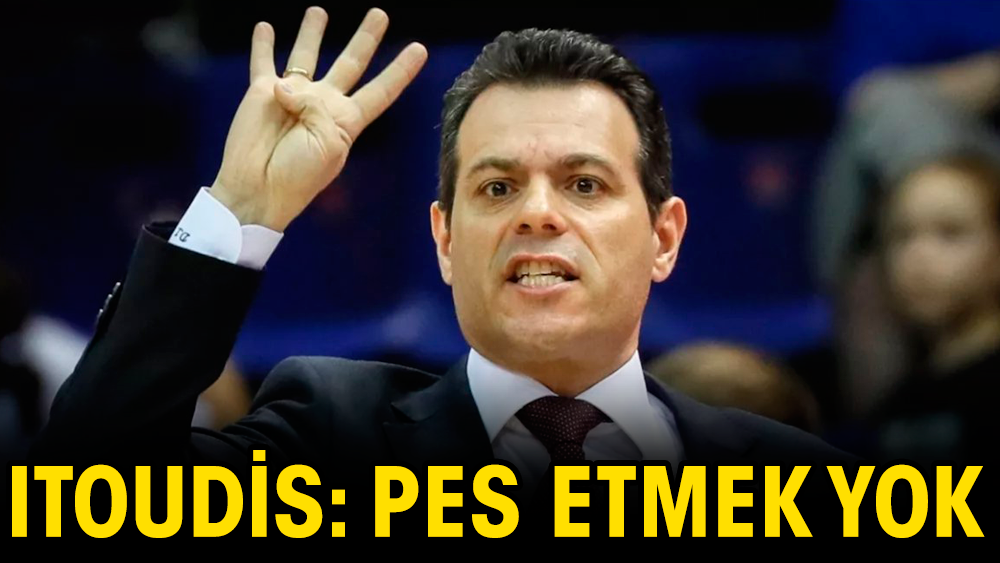 Dimitris Itoudis: 30 milyonu temsil ediyoruz, pes etmek yok