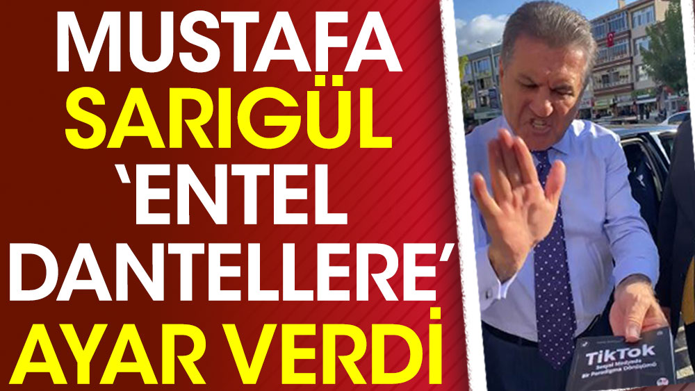 Mustafa Sarıgül 'entel dantellere' ayar verdi