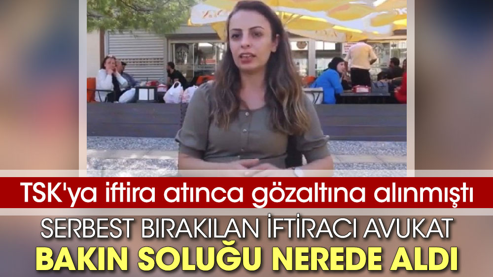 TSK'ya iftira atınca gözaltına alınmıştı. Serbest bırakılan iftiracı avukat bakın soluğu nerede aldı