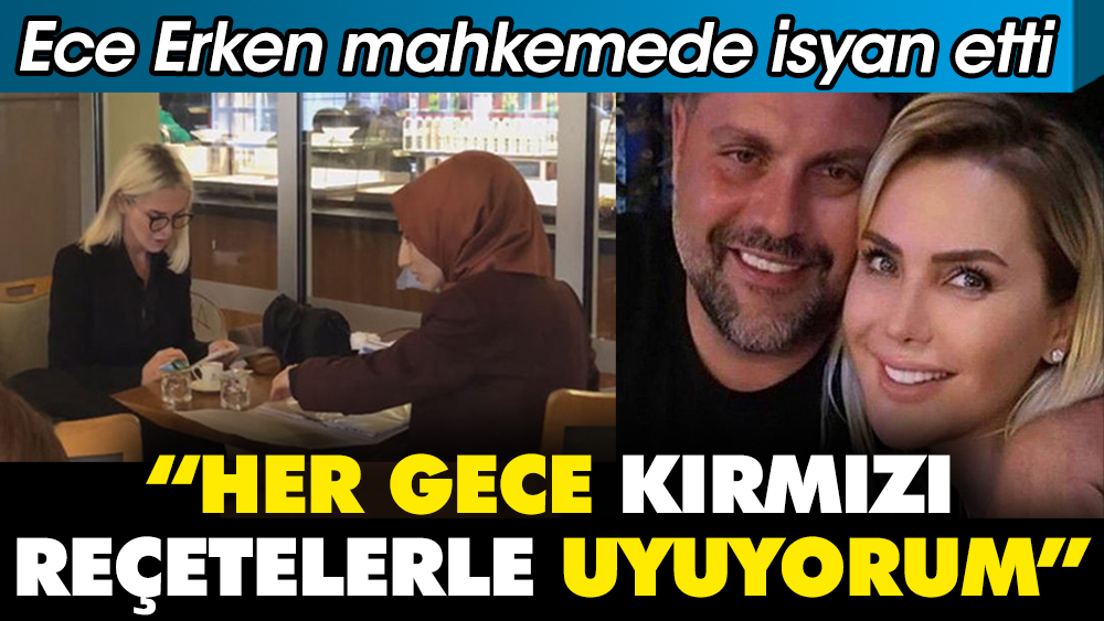 Ece Erken Şafak Mahmutyazıcıoğlu cinayeti davasında isyan etti: Her gece kırmızı reçetelerle uyuyorum