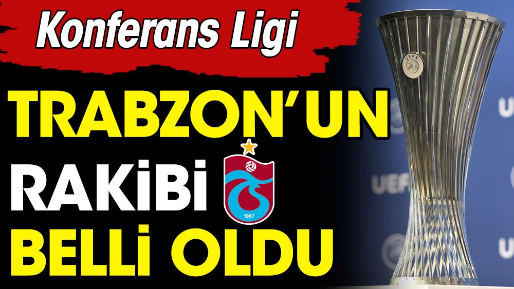 Son dakika... Trabzonspor'un UEFA Konferans Ligi'ndeki rakibi belli oldu