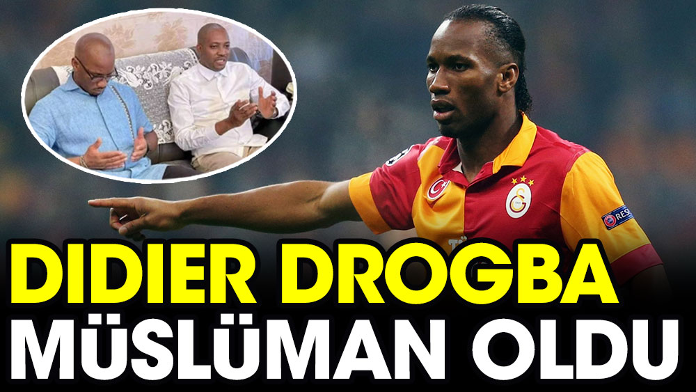 Didier Drogba Müslüman oldu