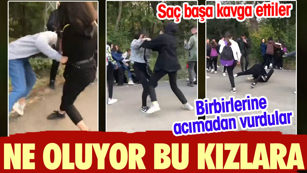 Ne oluyor bu kızlara. Saç başa kavga ettiler birbirlerine acımadan vurdular