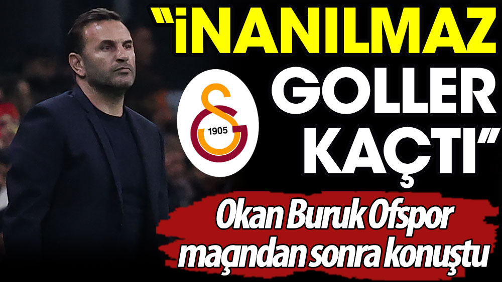 Galatasaray teknik direktörü Okan Buruk'tan açıklamalar