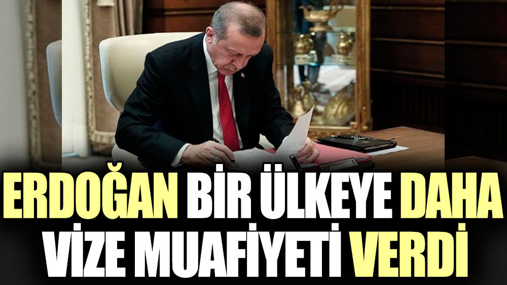 Erdoğan bir ülkeye daha vize muafiyeti verdi
