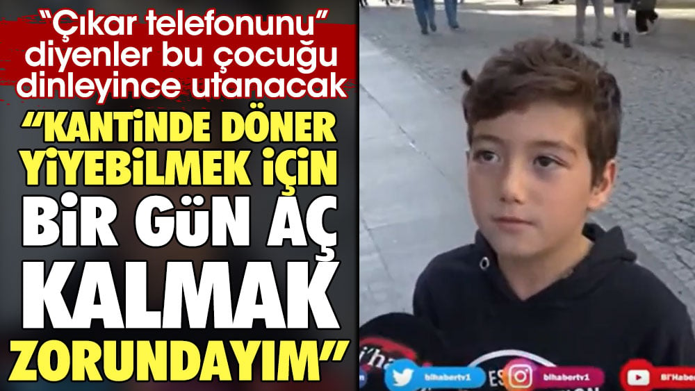 Yakarsa dünyayı bu çocuğun isyanı yakar: Kantinde döner yiyebilmek için bir gün aç kalmak zorundayım