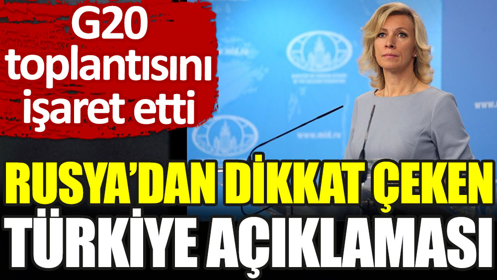 Rusya'dan dikkat çeken Türkiye açıklaması. G20 toplantısını işaret etti