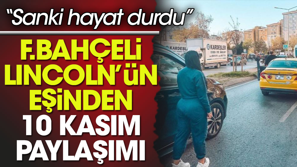 Fenerbahçeli Lincoln'ün eşinden Atatürklü 10 Kasım paylaşımı: Türkiye'de hayat durdu
