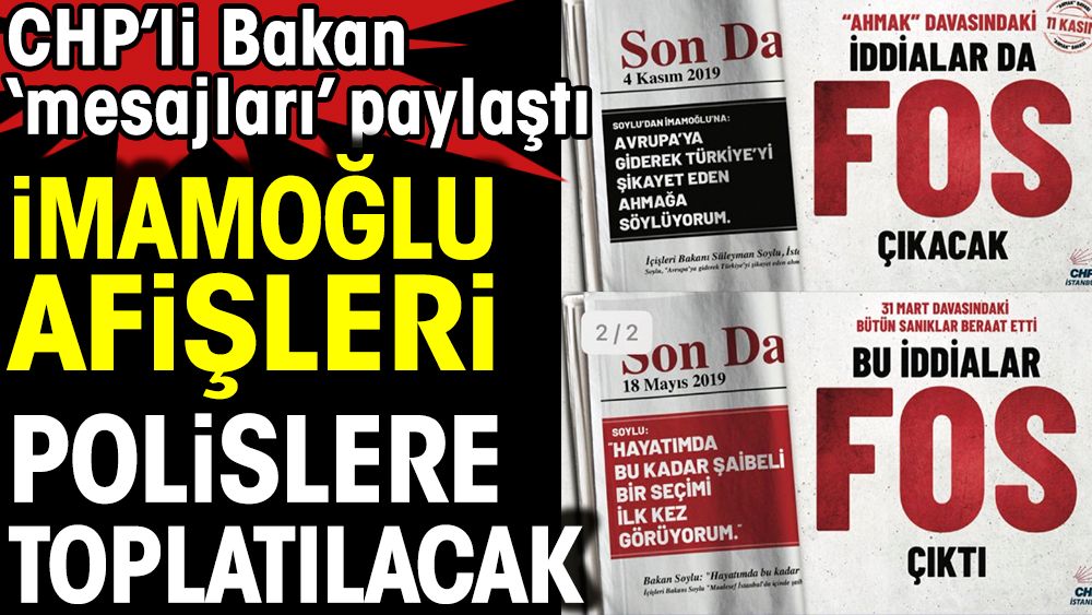 CHP’li Bakan ‘mesajları’ paylaştı: İmamoğlu afişleri polislere toplatılacak