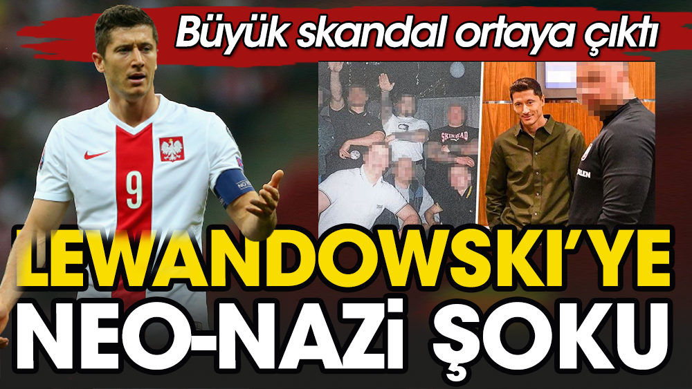 Büyük skandal ortaya çıktı. Lewandowski'nin koruması Neo-Nazi üyesiymiş