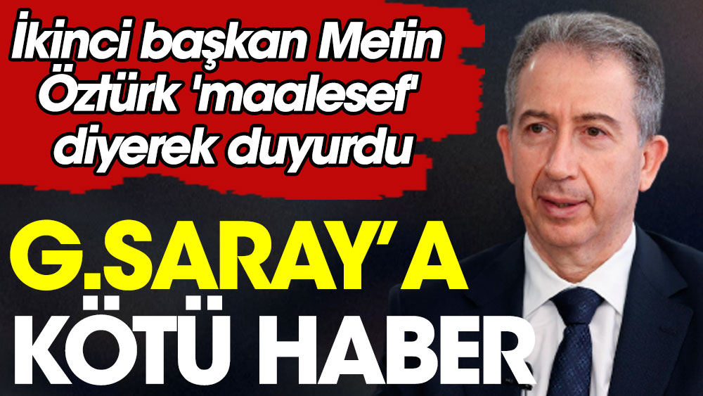 Metin Öztürk 'Maalesef' diyerek duyurdu: Galatasaray'a kötü haber