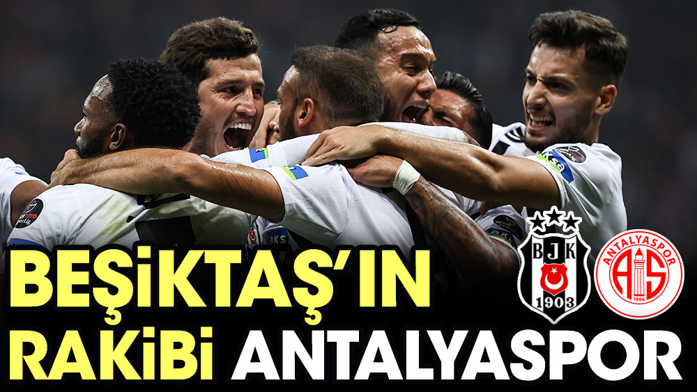 Beşiktaş'ın rakibi Antalyaspor