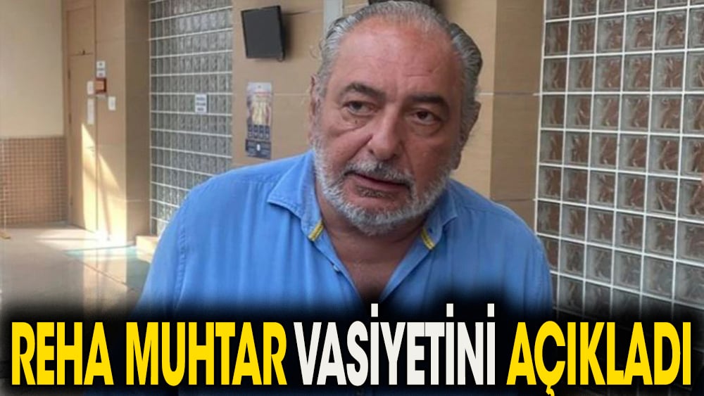 Reha Muhtar vasiyetini açıkladı: Yalıma tek bir kişi girmesin...