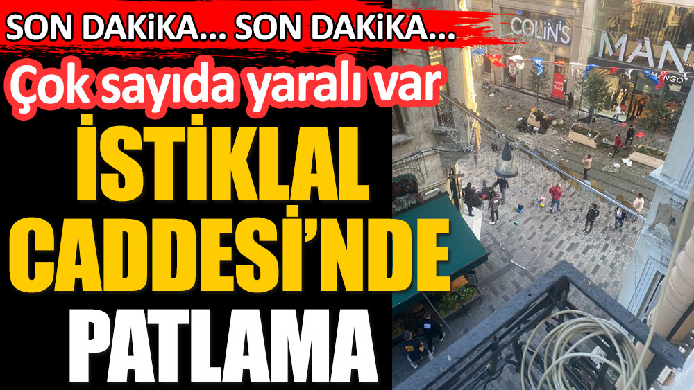 İstanbul İstiklal Caddesi'nde patlama
