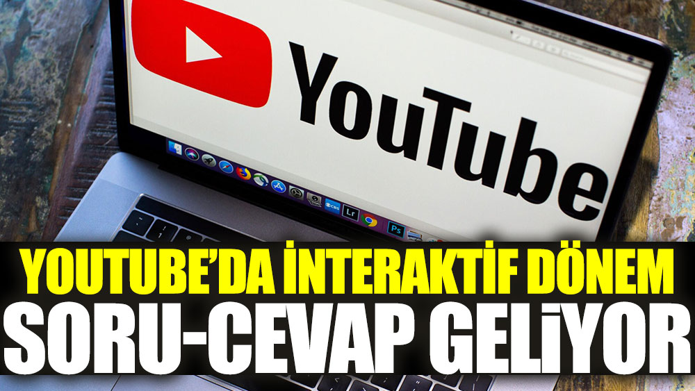 YouTube'da interaktif dönem: Soru-Cevap özelliği geliyor