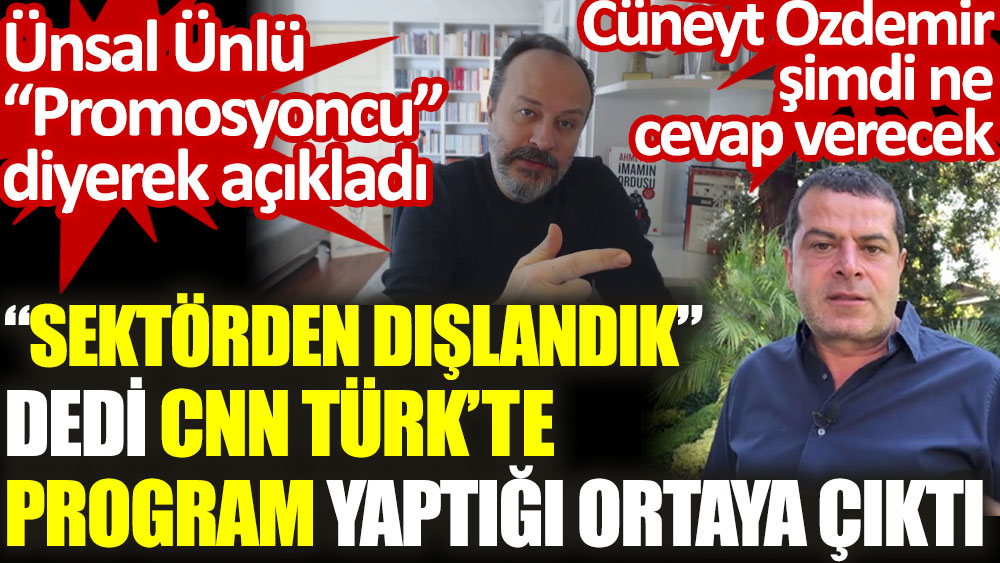 "Sektörden dışlandık" diyen Cüneyt Özdemir'in CNN Türk'te program yaptığı ortaya çıktı