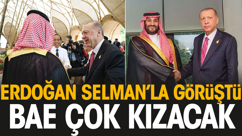Erdoğan Selman’la görüştü. Birleşik Arap Emirlikleri çok kızacak
