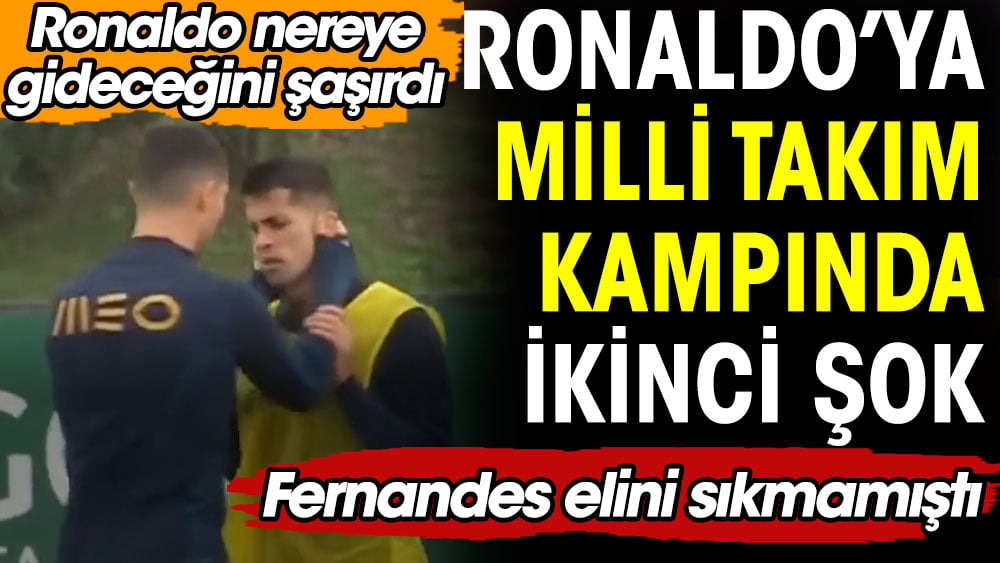 Ronaldo'ya milli takım kampında ikinci şok. Fernandes elini sıkmamıştı. Ronaldo nereye gideceğini şaşırdı