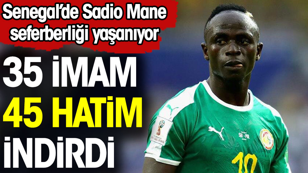 Sadio Mane için 35 imam 45 hatim indirdi