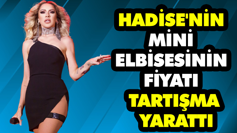 Hadise'nin mini elbisesinin fiyatı tartışma yarattı. "Bir karış kumaş var"