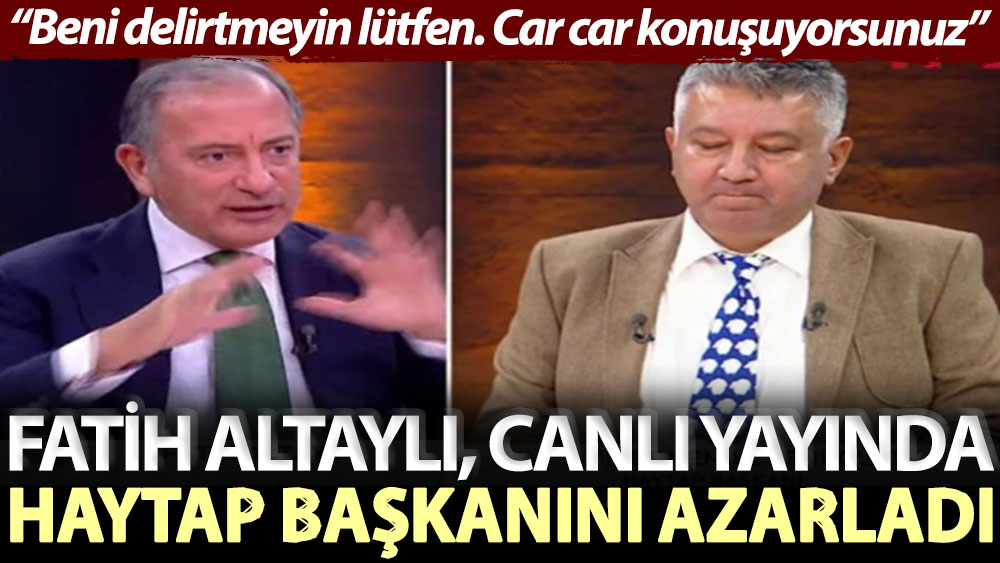 Fatih Altaylı, canlı yayında HAYTAP başkanını azarladı: Car car konuşuyorsunuz