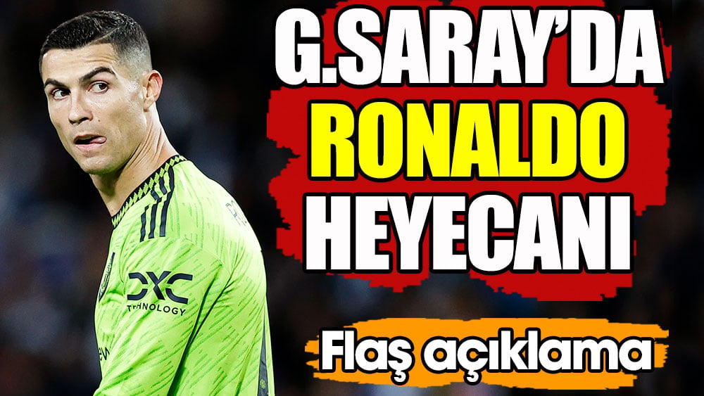 Galatasaray'da Ronaldo heyecanı: Flaş açıklama