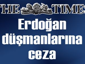 Erdoğan düşmanlarına ceza