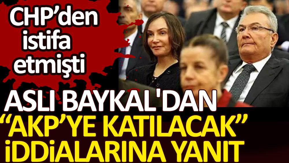 Deniz Baykal’ın kızı Aslı Baykal'dan AKP’ye katılacak iddialarına yanıt. CHP’den istifa etmişti