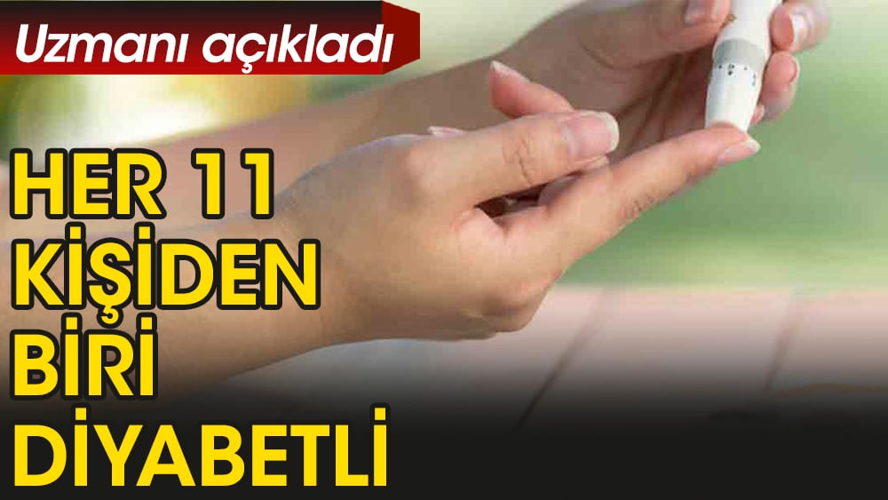 Her 11 yetişkinden biri diyabetli