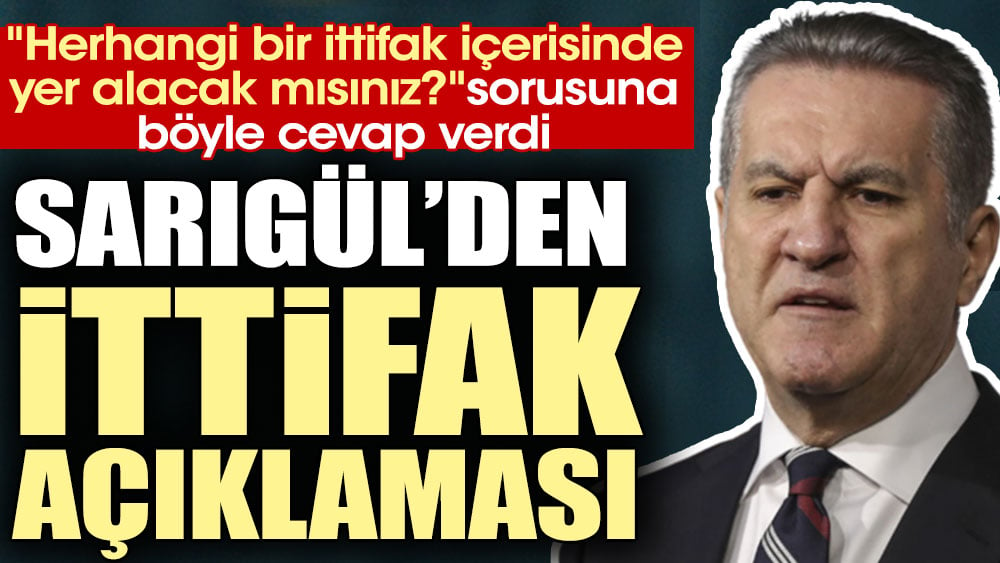 Sarıgül'den ittifak açıklaması