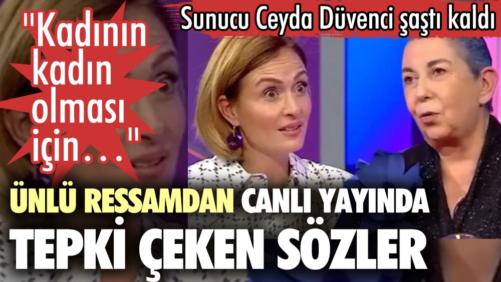 Ünlü ressam Günseli Kato'nun canlı yayında söylediği sözler tepki çekti: Kadının kadın olması için...