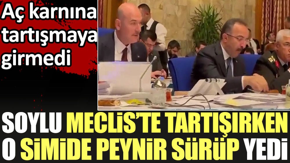 Süleyman Soylu Meclis’te tartışırken yanındaki İsmail Çataklı simide peynir sürüp yedi