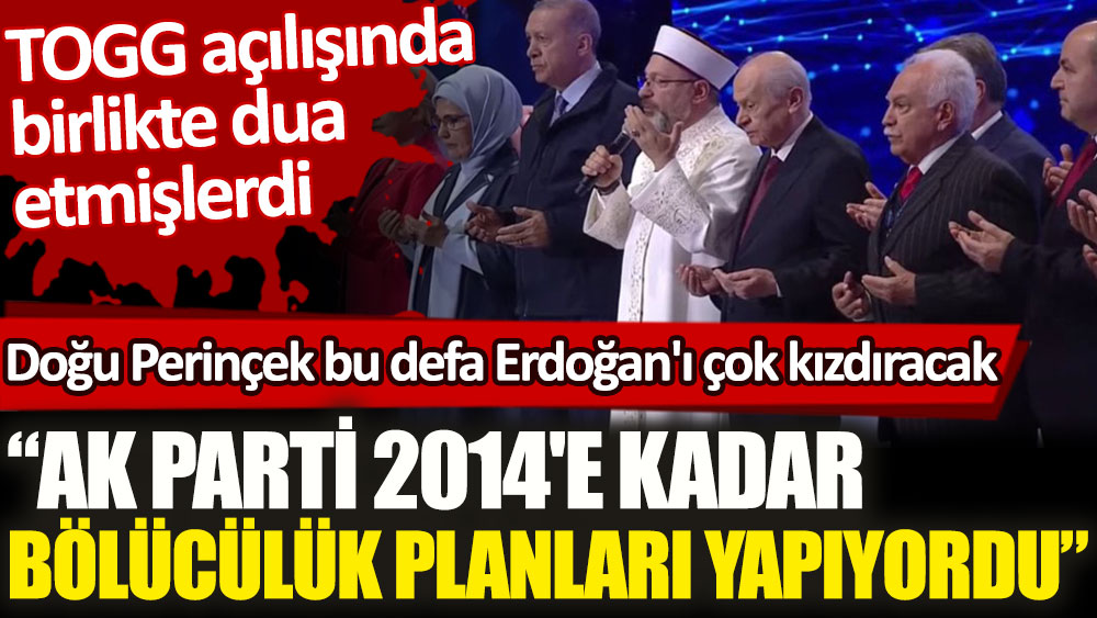 Doğu Perinçek'ten Erdoğan'ı çok kızdıracak açıklama. AK Parti 2014'e kadar bölücülük planları yapıyordu