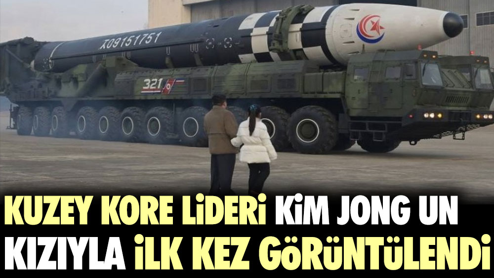 Kuzey Kore lideri Kim Jong Un kızıyla ilk kez görüntülendi