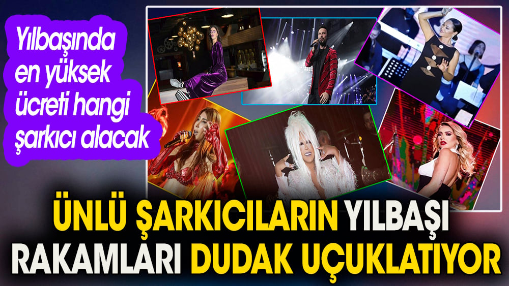 Ünlülerin yılbaşı konser ücretleri belli oldu   Rekor rakamla birinci sırayı alan ünlü kim