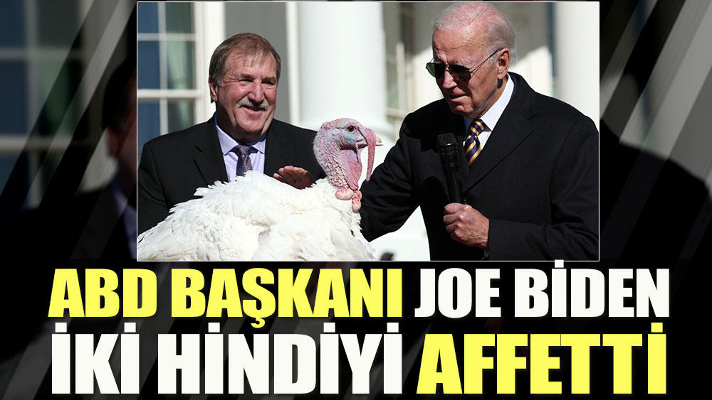 ABD Başkanı Joe Biden iki hindiyi affetti