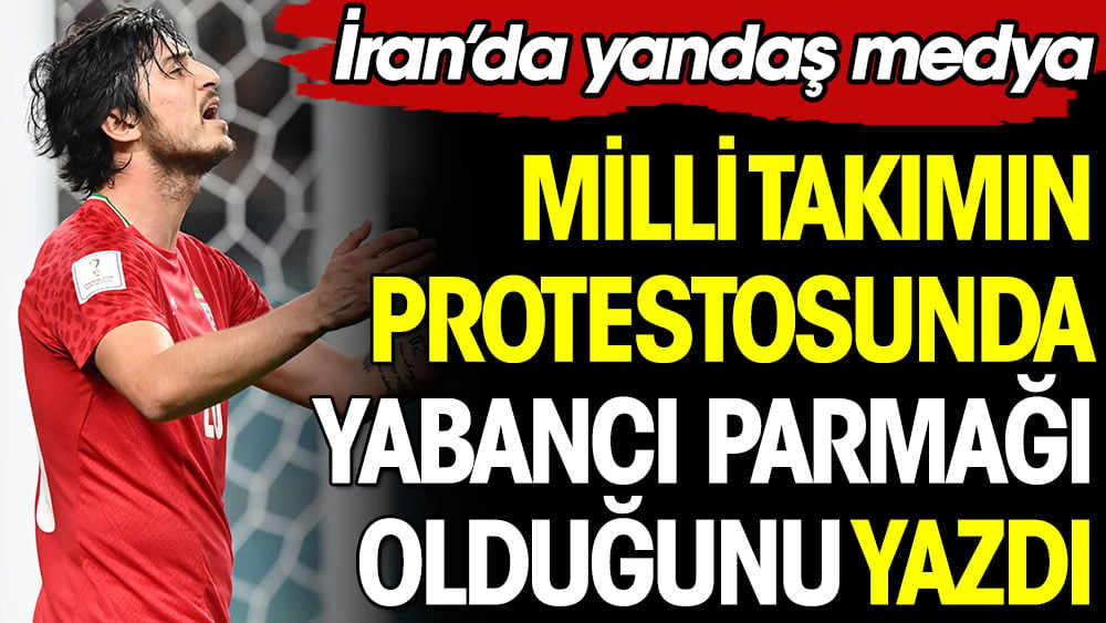 Milli takımın protestosunda yabancı parmağı var. İran'da yandaş medya yazdı