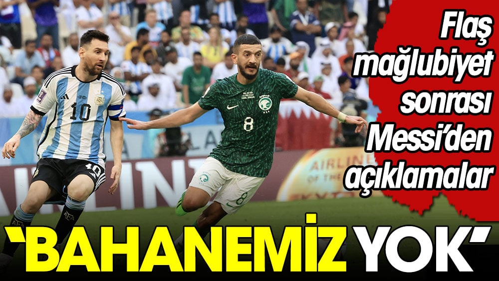 ''Bahanemiz yok'' Flaş mağlubiyet sonrası Messi'den açıklamalar