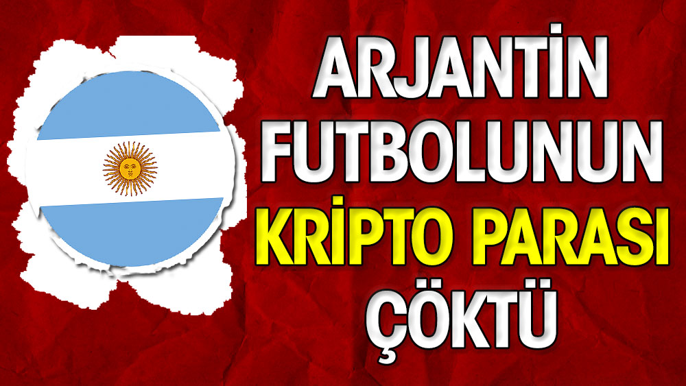 Arjantin futbolunun kripto parası çöktü