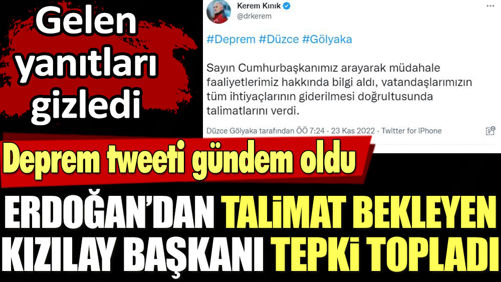 'Erdoğan'dan talimat bekleyen' Kızılay başkanı tepki topladı, gelen yanıtları gizledi