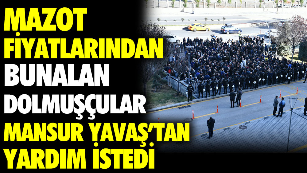Ankara'da mazot fiyatlarından bunalan dolmuşçular Mansur Yavaş'tan yardım istedi