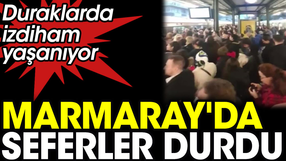 Marmaray’da seferler durdu
