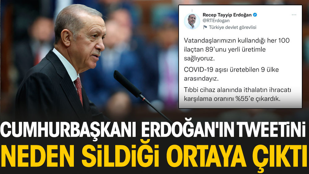 Erdoğan'ın tweetini neden sildiği ortaya çıktı