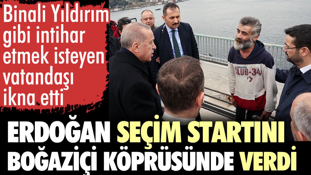 Erdoğan seçim startını Boğaziçi köprüsünde verdi