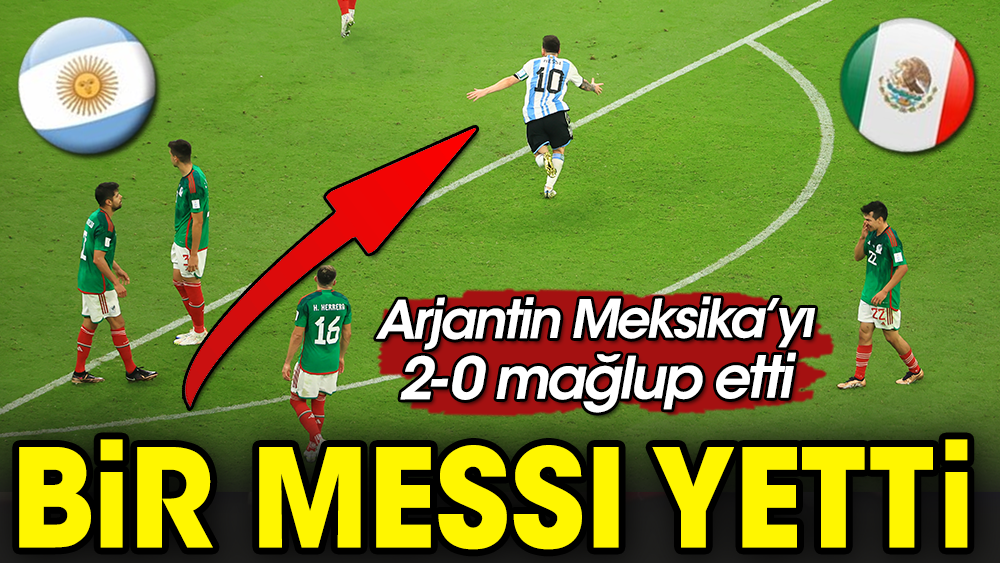 Tek bir Messi Meksika'ya yetti
