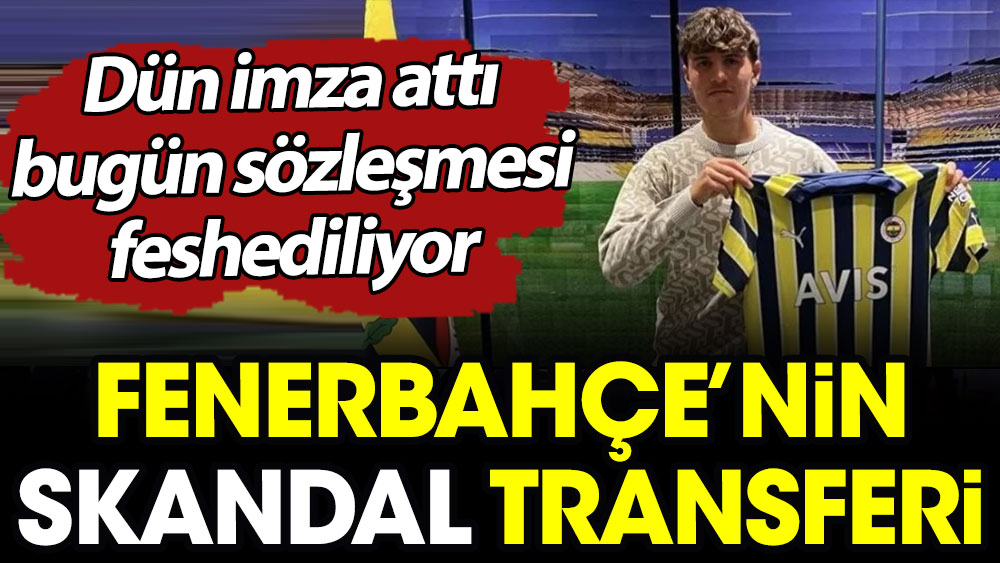 Fenerbahçe'nin skandal transferi: Dün imza attı, bugün sözleşmesi feshediliyor