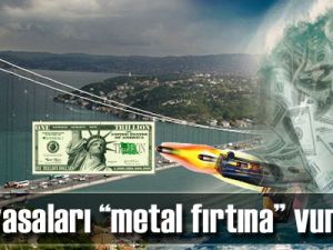 Piyasaları “metal fırtına” vurdu